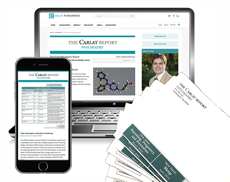 The Carlat Psychiatry Report Print and Online for 1 Year CARLAT
