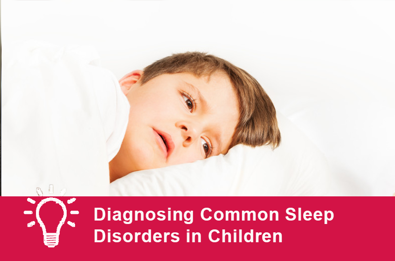 Diagnosing Common Sleep Disorders in Children 20190605 CARLAT