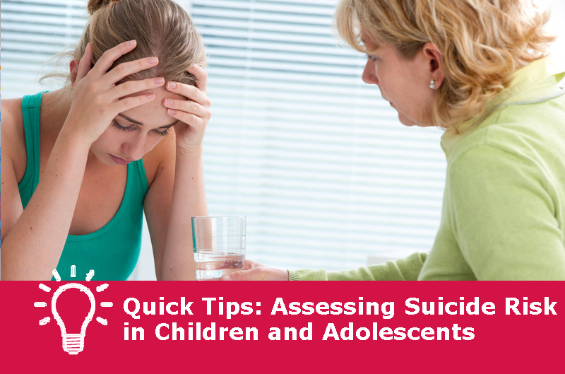 Assessing Suicide Risk in Children and Adolescents | 2019-05-07 ...