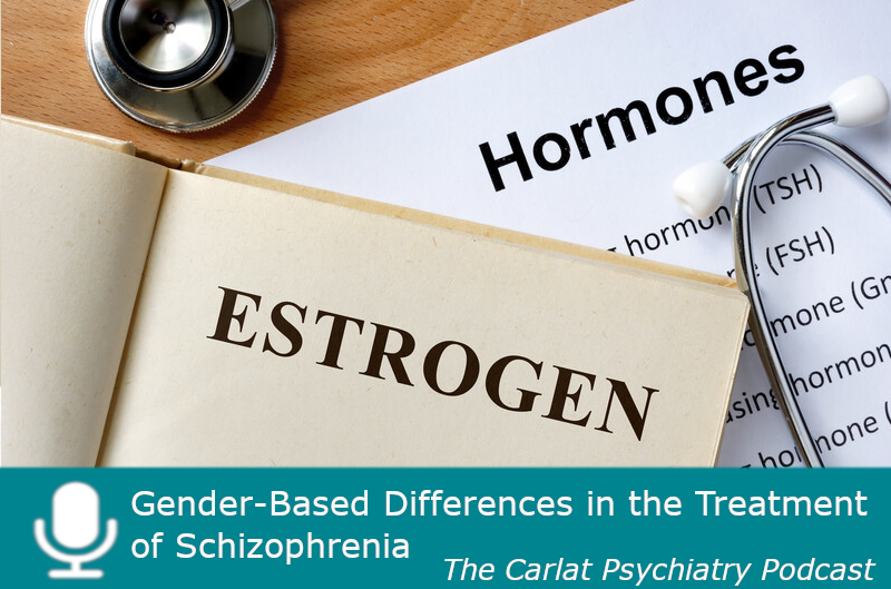 Gender-Based Differences in the Treatment of Schizophrenia | 2021-11-22 ...
